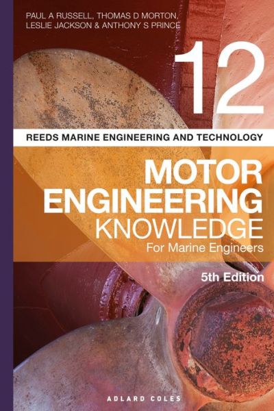 Reeds Vol 12 Motor Engineering Knowledge for Marine Engineers - Reeds Marine Engineering and Technology Series - Paul Anthony Russell - Książki - Bloomsbury Publishing PLC - 9781472953445 - 6 września 2018