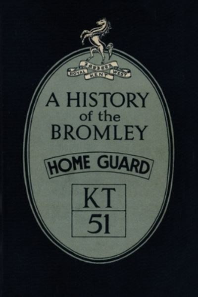 Cover for L D V · History of the Bromley Home Guard (Book) (2023)