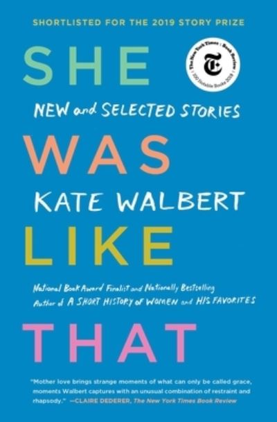 Cover for Kate Walbert · She Was Like That: New and Selected Stories (Paperback Book) (2021)