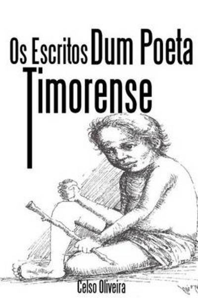 Cover for Celso Oliveira · Os Escritos Dum Poeta Timorense (Paperback Book) (2012)