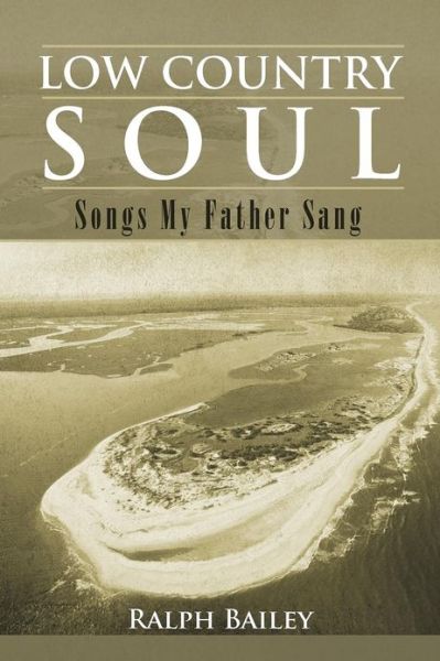 Cover for Ralph Bailey · Low Country Soul: Songs My Father Sang (Paperback Book) (2012)