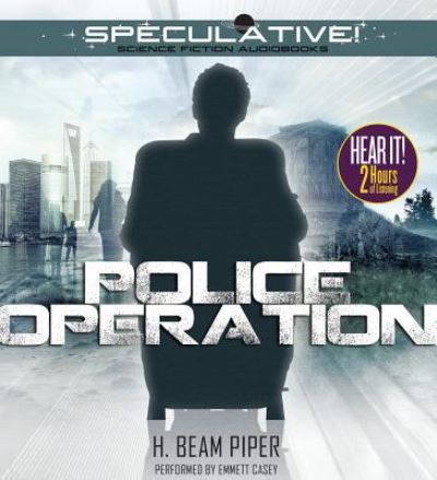 Cover for H. Beam Piper · Police Operation (CD) (2014)