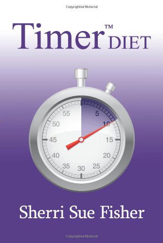 Cover for Sherri Sue Fisher · Timer Diet (Taschenbuch) (2013)