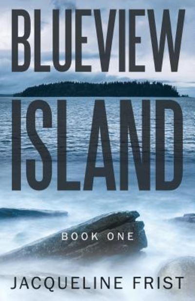 Cover for Jacqueline Frist · Blueview Island (Paperback Book) (2016)