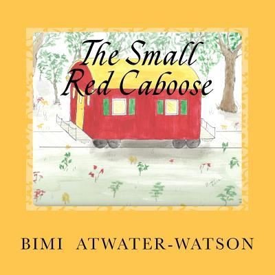 Cover for Bimi Atwater-watson · The Small Red Caboose (Paperback Book) (2012)