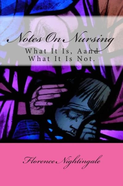 Cover for Florence Nightingale · Notes on Nursing: What It Is, Aand What It is Not. (Paperback Book) (2012)