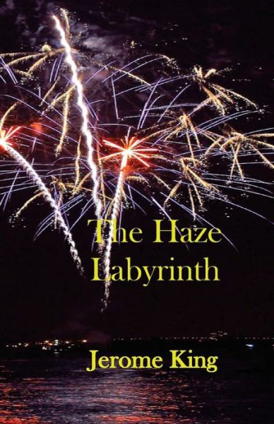 Cover for Mr Jerome L King · The Haze Labyrinth (Paperback Book) (2013)