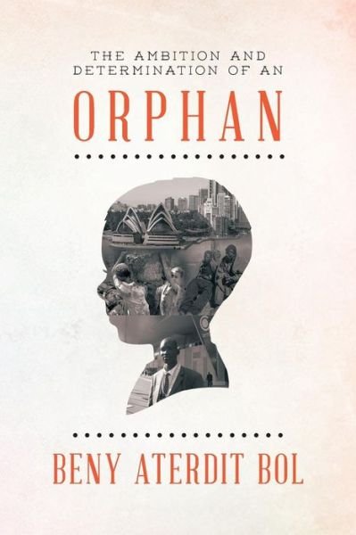 Cover for Beny Aterdit Bol · The Ambition and Determination of an Orphan: God in Firm Hope (Paperback Bog) (2013)