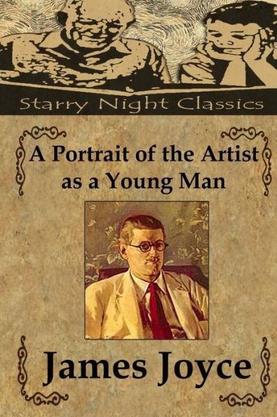 A Portrait of the Artist As a Young Man - James Joyce - Books - Createspace - 9781484169445 - April 19, 2013