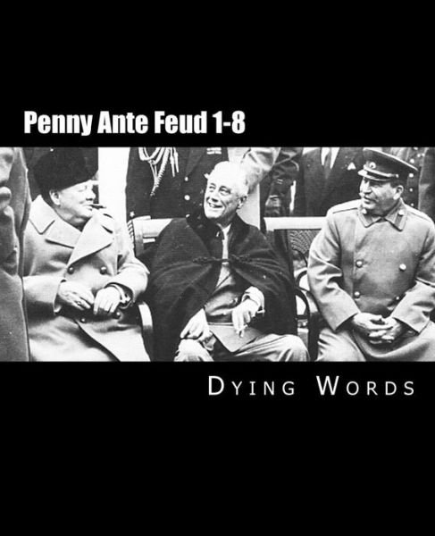 Cover for Dying Words · Penny Ante Feud 1-8 (Paperback Book) (2013)