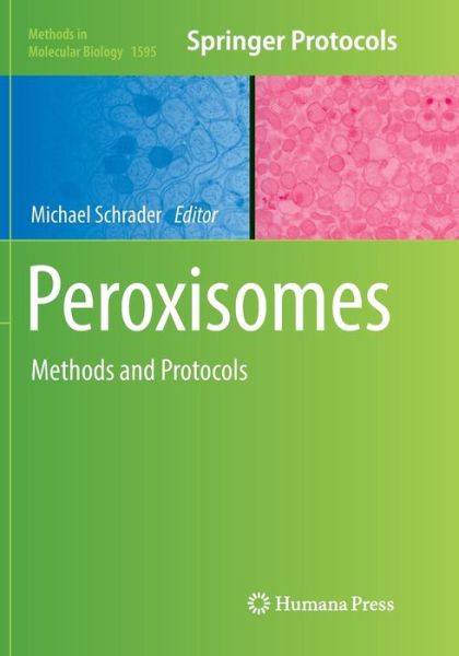 Cover for Peroxisomes: Methods and Protocols - Methods in Molecular Biology (Paperback Book) [Softcover reprint of the original 1st ed. 2017 edition] (2018)