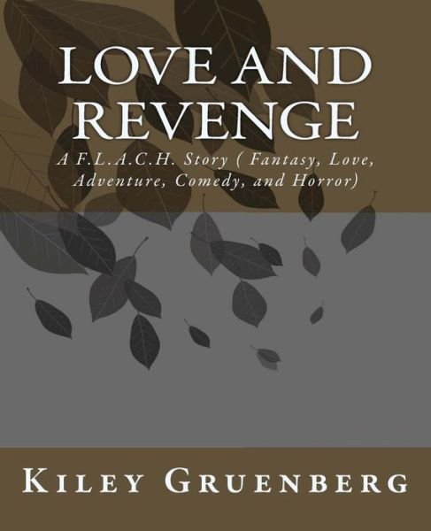 Cover for Kiley Gruenberg · Love and Revenge (Paperback Book) (2014)