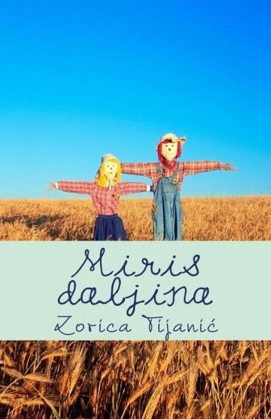 Cover for Zorica Tijanic · Miris Daljina (Paperback Book) (2014)