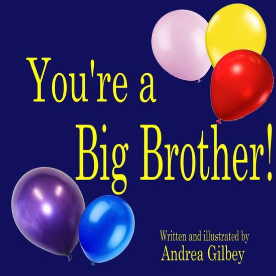 Cover for Andrea Gilbey · You're a Big Brother! (Taschenbuch) (2014)