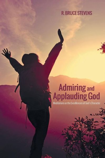 Cover for R Bruce Stevens · Admiring and Applauding God (Paperback Bog) (2015)