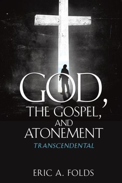 Cover for Eric a Folds · God, the Gospel, and Atonement (Taschenbuch) (2015)