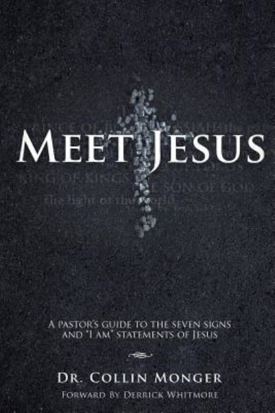 Cover for Dr Collin Monger Forward D Whitmore · Meet Jesus (Paperback Book) (2016)