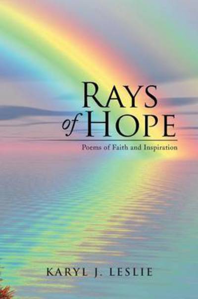 Cover for Karyl J Leslie · Rays of Hope: Poems of Faith and Inspiration (Paperback Book) (2014)