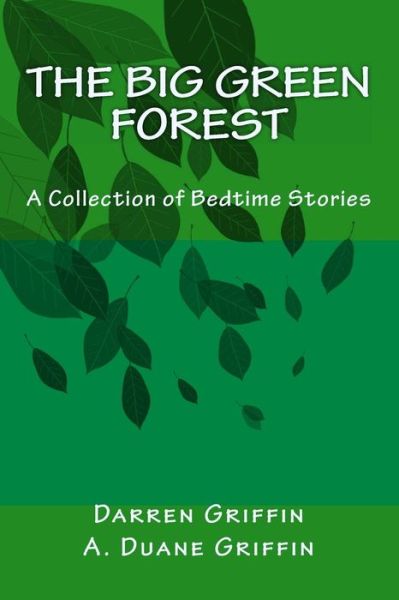 Cover for Darren Griffin · The Big Green Forest: a Collection of Bedtime Stories (Paperback Book) (2014)