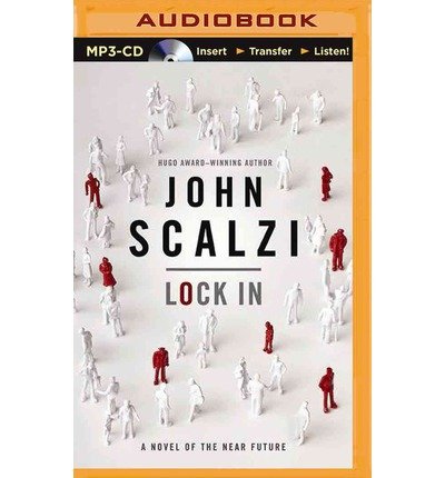 Cover for John Scalzi · Lock in (Narrated by Wil Wheaton) (MP3-CD) [Mp3 Una edition] (2014)