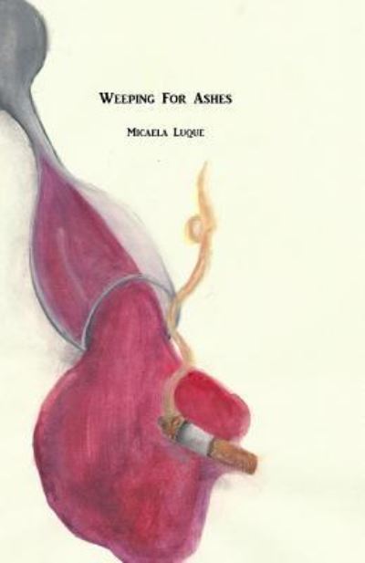 Cover for Micaela Luque · Weeping For Ashes (Taschenbuch) (2014)