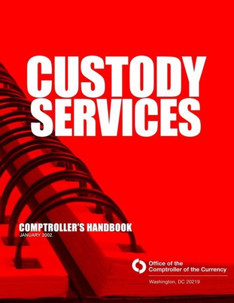 Cover for Comptroller of the Currency Administrato · Custody Services: Comptroller's Handbook January 2002 (Pocketbok) (2015)