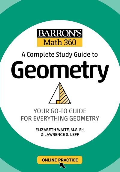 Cover for Lawrence S. Leff · Barron's Math 360: A Complete Study Guide to Geometry with Online Practice - Barron's Test Prep (Paperback Book) (2022)