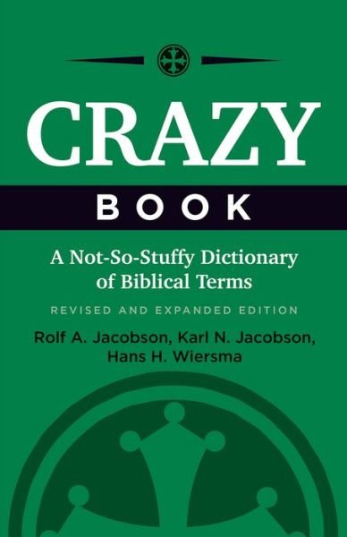 Cover for Rolf A. Jacobson · Crazy Book: A Not-So-Stuffy Dictionary of Biblical Terms, Revised and Expanded Edition (Paperback Bog) (2019)