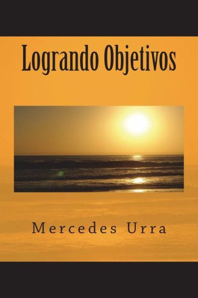 Cover for Mercedes Urra · Logrando Objetivos (Paperback Book) (2015)