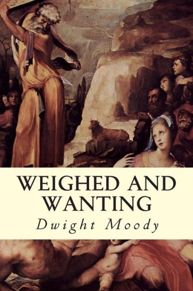 Cover for Dwight Moody · Weighed and Wanting (Taschenbuch) (2015)