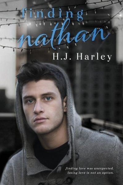 Cover for Hj Harley · Finding Nathan: Finding Love Was Unexpected. Losing Love is Not an Option. (Paperback Book) (2015)