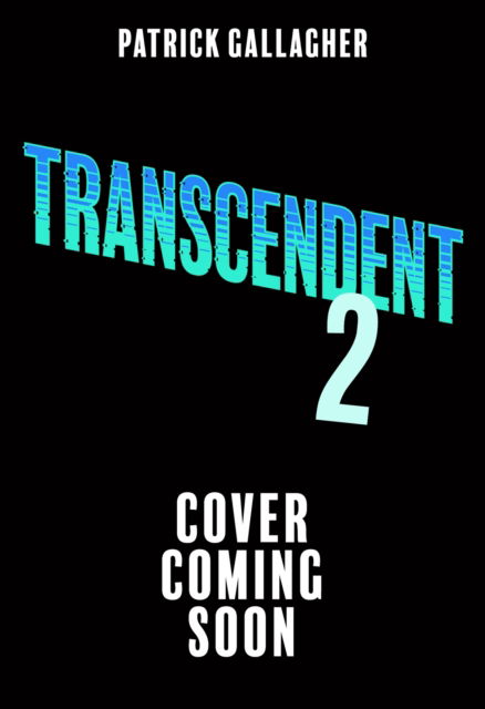 Cover for Patrick Gallagher · Transcendent: Dark Swarm: Book 2: An edge-of-your-seat, high-octane adventure - Transcendent (Paperback Book) (2025)