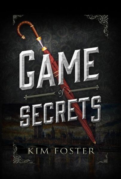 Cover for Kim Foster · Game of Secrets (Hardcover Book) (2018)