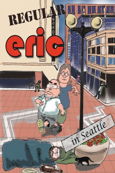 Regular Eric: the Metrosexual in Seattle - Kent Goodman - Bücher - Createspace - 9781511470445 - 10. April 2015