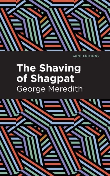 Cover for George Meredith · The Shaving of Shagpat: A Romance - Mint Editions (Paperback Bog) (2021)