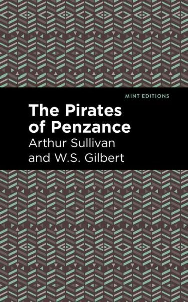 Cover for Arthur Sullivan · The Pirates of Penzance - Mint Editions (Paperback Book) (2021)
