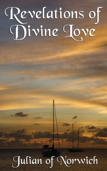 Revelations of Divine Love - Julian of Norwich - Böcker - Wilder Publications - 9781515430445 - 3 april 2018