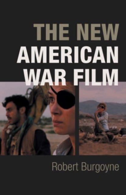 The New American War Film - Robert Burgoyne - Książki - University of Minnesota Press - 9781517915445 - 10 października 2023