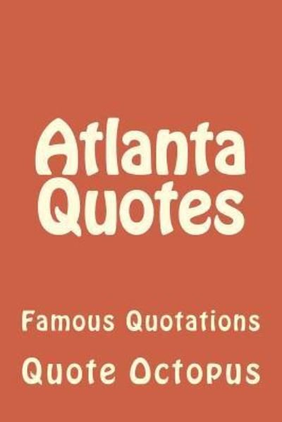 Cover for Quote Octopus · Atlanta Quotes (Paperback Bog) (2015)
