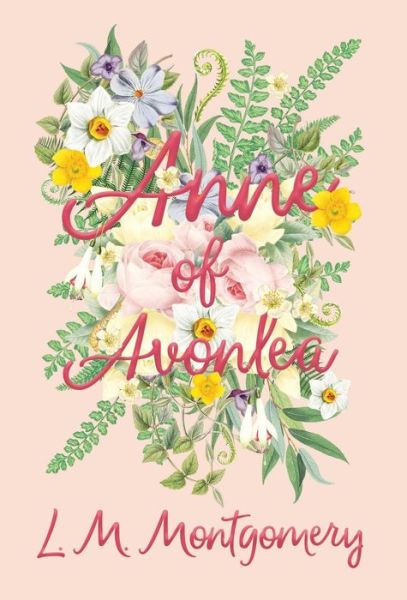 Cover for Lucy Maud Montgomery · Anne of Avonlea - Anne of Green Gables (Gebundenes Buch) (2018)