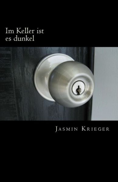 Cover for Jasmin Krieger · Im Keller ist es dunkel (Paperback Book) (2016)