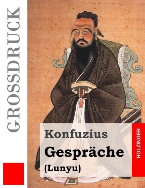 Cover for Konfuzius · Gesprache (Grossdruck) (Paperback Book) (2016)