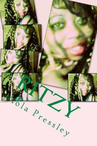 Ritzy - Viola Pressley - Books - CreateSpace Independent Publishing Platf - 9781530983445 - April 13, 2016