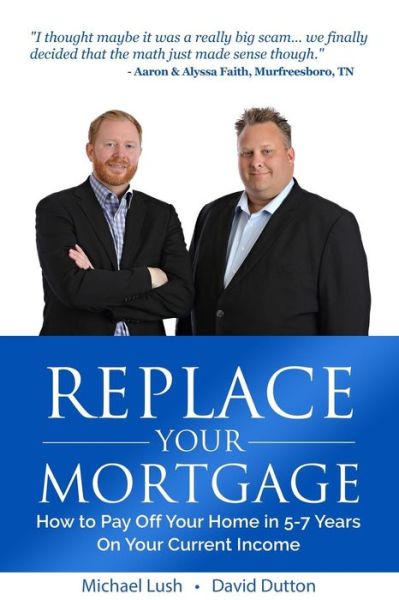 Cover for David Dutton · Replace Your Mortgage (Pocketbok) (2016)