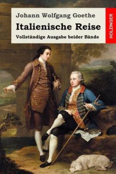 Italienische Reise - Johann Wolfgang Goethe - Książki - Createspace Independent Publishing Platf - 9781532989445 - 29 kwietnia 2016