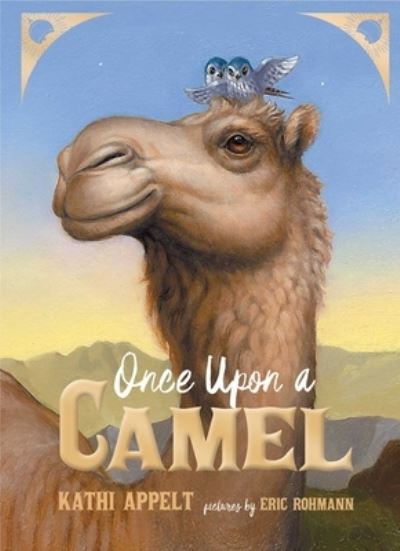 Cover for Kathi Appelt · Once upon a Camel (Book) (2022)