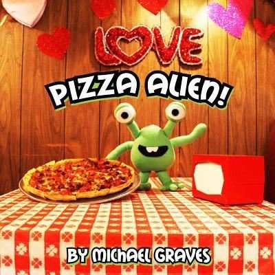 Cover for Michael Graves · Pizza Alien! (Paperback Book) (2016)