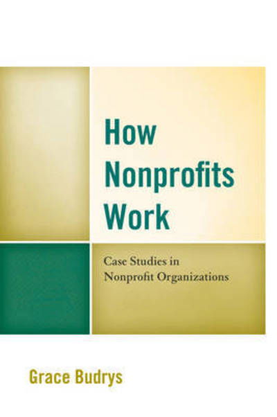 Cover for Grace Budrys · How Nonprofits Work: Case Studies in Nonprofit Organizations (Pocketbok) (2016)