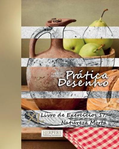 Pratica Desenho - XL Livro de Exercicios 17 - York P Herpers - Livros - Createspace Independent Publishing Platf - 9781540432445 - 15 de novembro de 2016