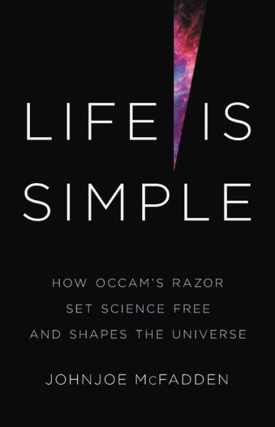 Life Is Simple - Johnjoe McFadden - Books - Basic Books - 9781541620445 - September 28, 2021
